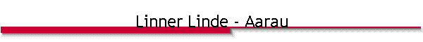 Linner Linde - Aarau